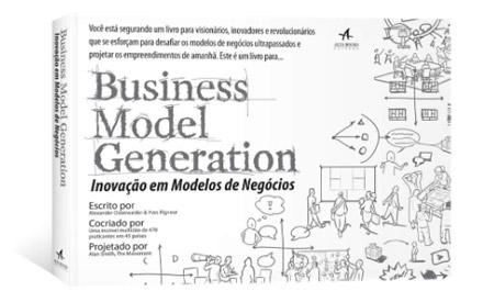 Business Model Generation: Inovação Em Modelos De Negócios