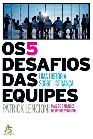 Capa do Livro Os 5 Desafios das Equipes: Uma história sobre liderança