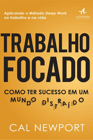 Capa do Livro Trabalho Focado: Como Ter Sucesso em um Mundo Distraído